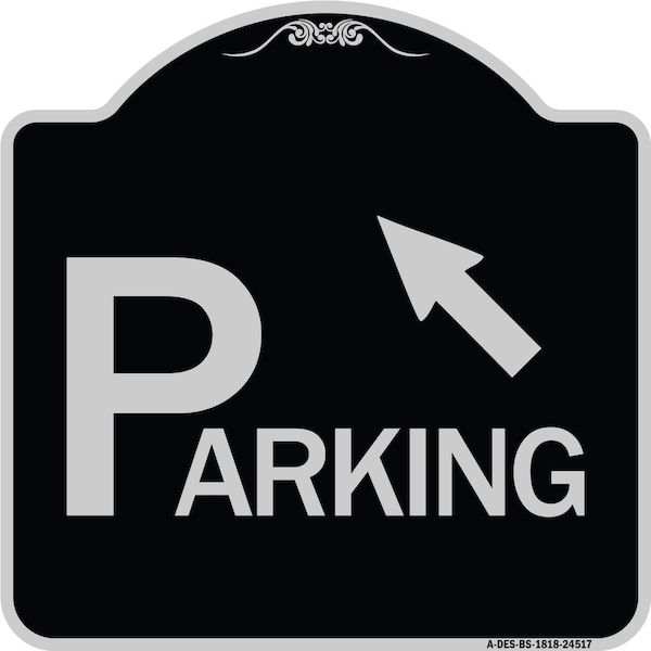 Signmission Parking W/ Arrow Pointing to Top Left Heavy-Gauge Aluminum Sign, 18" x 18", BS-1818-24517 A-DES-BS-1818-24517 - main